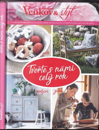 Tvořte s námi celý rok : čtyři roční období plná nápadů, inspirací pro domácí tvoření a her s dětmi a pro děti (, 2020)