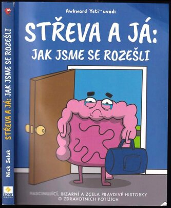 Střeva a já : jak jsme se rozešli : fascinující, bizarní a zcela pravdivé historky o zdravotních potížích (Nick Seluk, 2020)