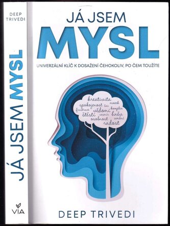 Já jsem mysl : univerzální klíč k dosažení všeho, po čem toužíte (Deep Trivedi, 2020)