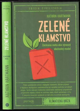 Zelené klamstvo : záchrana sveta ako výnosný obchodný model (Kathrin Hartmann, 2020)