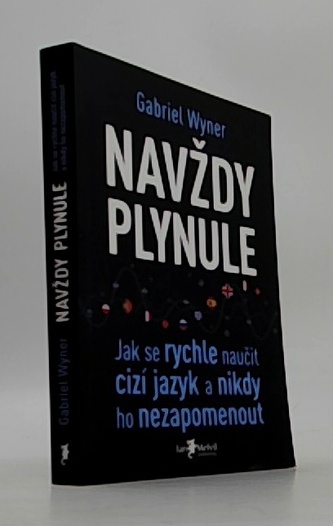 Navždy plynule – Jak se rychle naučit cizí jazyk a nikdy ho nezapomenout
