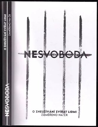 Nesvoboda : o zneužívání zvířat lidmi (, 2020)