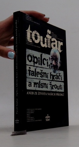 Opilci, falešní hráči a mlsní žrouti aneb ze života našich předků