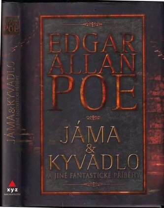 Jáma & kyvadlo a jiné fantastické příběhy (Edgar Allan Poe, 2007)