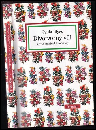 Divotvorný vůl a jiné maďarské pohádky (Gyula Illyés, 2008)