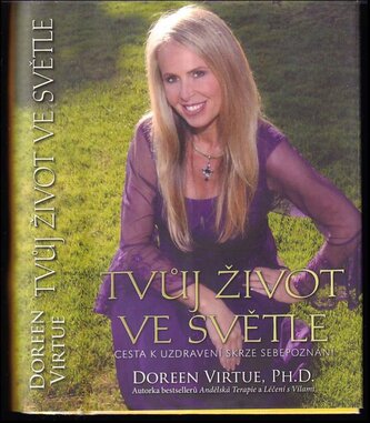 Tvůj život ve světle : cesta k uzdravení skrze sebepoznání (Doreen Virtue, 2012)