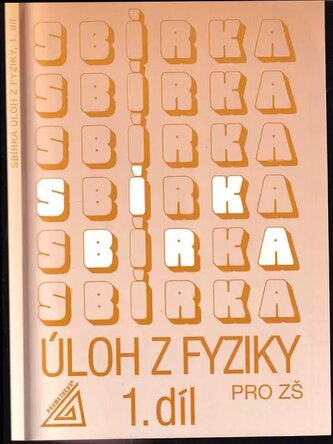 Sbírka úloh z Fyziky 1.díl pro ZŠ