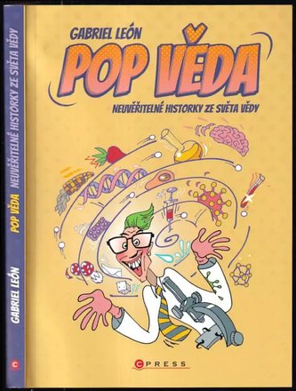 Pop věda : neuvěřitelné historky ze světa vědy (Gabriel Arturo León González, 2020)