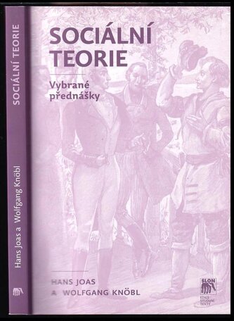 Sociální teorie : vybrané přednášky (Hans Joas, 2020)
