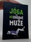 Jóga pro neohebné muže Jóga pro neohebné muže