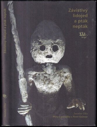 Závistivý lidojed a pták nepták : mýty a pohádky z Nové Guineje (Jaroslav Olša, 2008)
