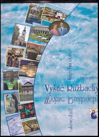 Kúpeľná obec Vyšné Ružbachy : Uzdrowisko Wyżne Rużbachy (Eva Potočná, 2007) Kúpeľná obec Vyšné Ružbachy : Uzdrowisko Wyżne Rużbachy (Eva Potočná, 2007)