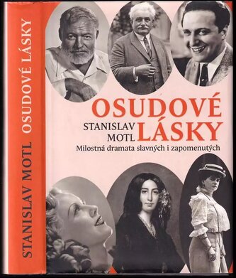 Osudové lásky : milostná dramata slavných i zapomenutých (Stanislav Motl, 2020)