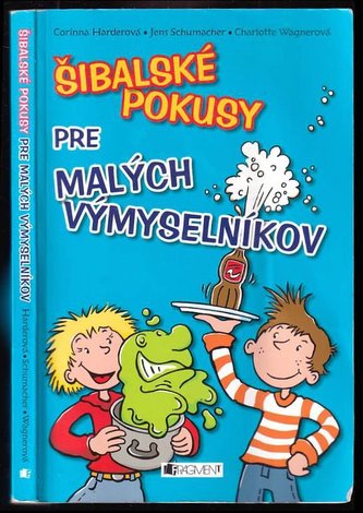 Šibalské pokusy pre malých výmyselníkov (Corinna Harder, 2009)