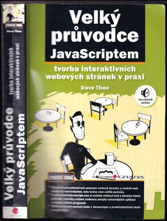 Velký průvodce JavaScriptem : tvorba interaktivních webových stránek v praxi (Thau, 2009)