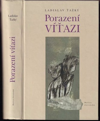Porazený víťazi : (po tretej Zádušnej vojne) - Kn. 1 (Ladislav Ťažký, 2009)