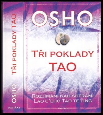 Tři poklady tao : rozjímání nad sútrami Lao-c'eho Tao te ťing (Osho, 2009)
