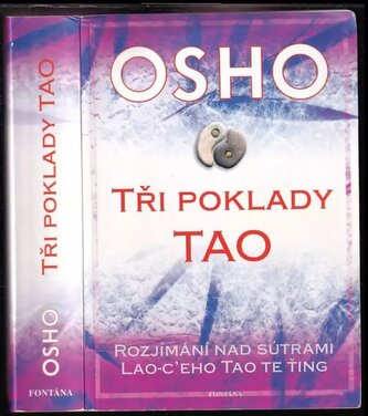 Tři poklady tao : rozjímání nad sútrami Lao-c'eho Tao te ťing (Osho, 2009)