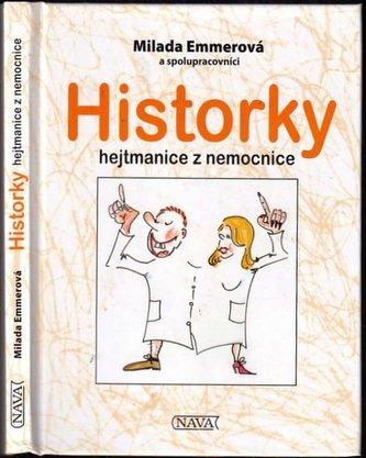 Historky hejtmanice z nemocnice (Milada Emmerová, 2009)