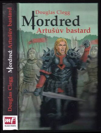 Mordred - Artušův bastard (Douglas Clegg, 2009) Mordred - Artušův bastard (Douglas Clegg, 2009)