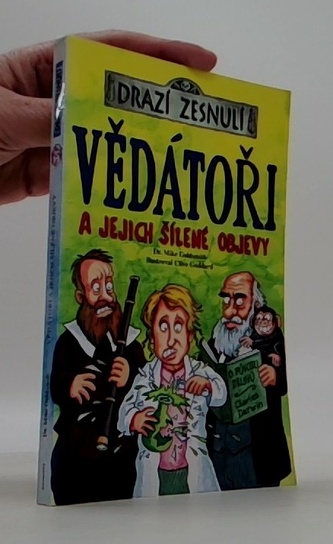 Vědátoři a jejich šílené objevy