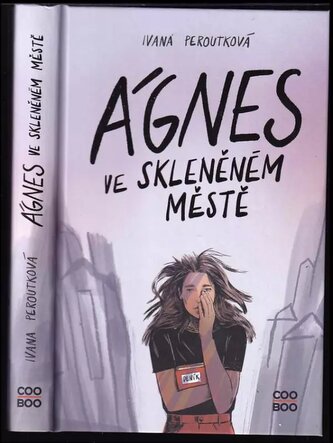 Ágnes ve skleněném městě (Ivana Peroutková, 2020)