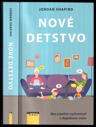 Nové detstvo : ako úspešně vychovávat' v digitálnom svete (Jordan Shapiro, 2020)