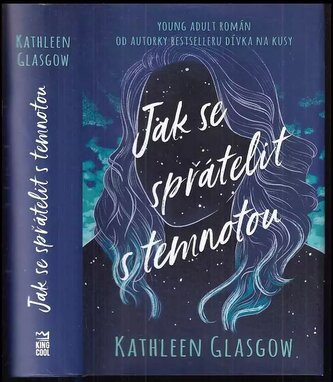 Jak se spřátelit s temnotou (Kathleen Glasgow, 2020)