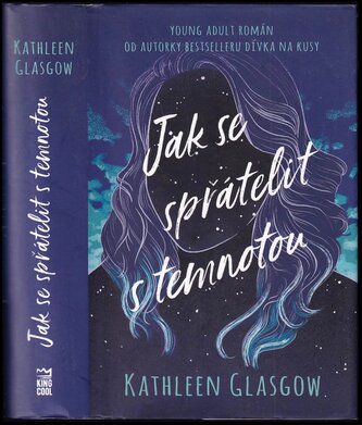 Jak se spřátelit s temnotou (Kathleen Glasgow, 2020)