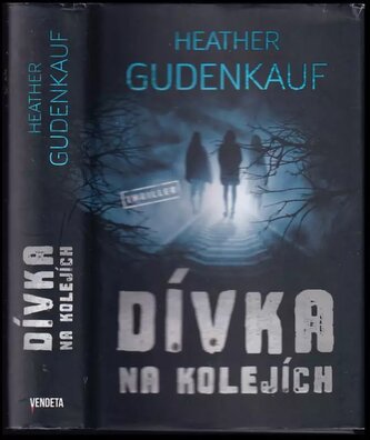 Dívka na kolejích (Heather Gudenkauf, 2020)