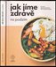 Jak jíme zdravě na podzim - Průvodce zdravým podzimem s 94 sezónními recepty
