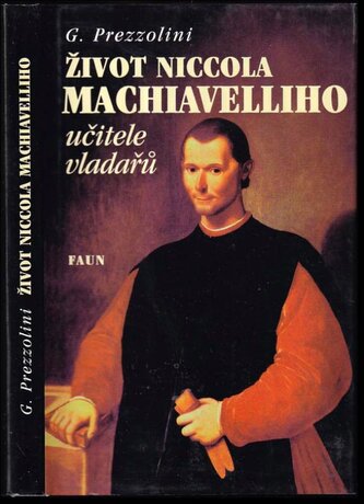 Život Niccola Machiavelliho, učitele vladařů (Giuseppe Prezzolini, 1999)