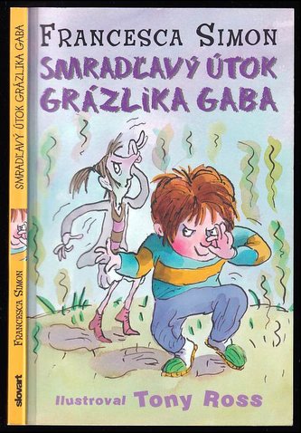 Smradľavý útok grázlika Gaba : [10] (Francesca Simon, 2009)