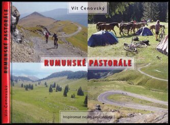Rumunské pastorále : inspiromat nejen pro cyklisty (Vít Čenovský, 2009)