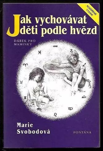 Jak vychovávat děti podle hvězd : dárek pro maminky (Marie Svobodová, 1996)