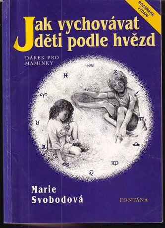 Jak vychovávat děti podle hvězd : dárek pro maminky (Marie Svobodová, 1996)