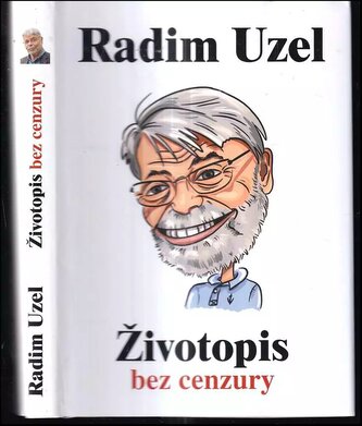 Životopis bez cenzury : životopis bez cenzury (Radim Uzel, 2020)