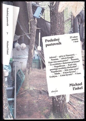 Posledný pustovník : 27 rokov samoty v lese (Michael Finkel, 2020)