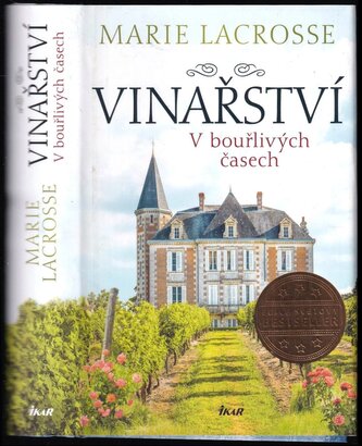 Vinařství, V bouřlivých časech : začátek rodinné ságy (Marie Lacrosse, 2020)