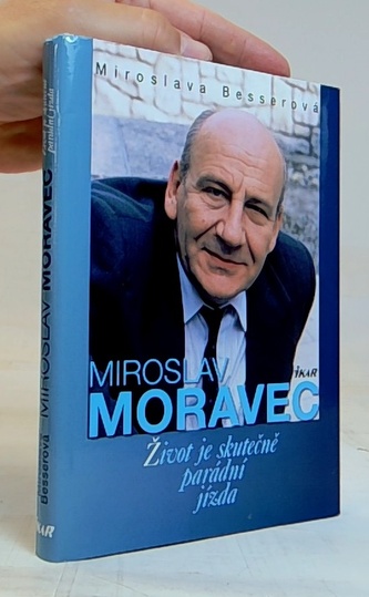 Miroslav Moravec Život je skutečně parádní jízda