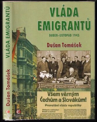 Vláda emigrantů : duben-listopad 1945 (Dušan Tomášek, 2009)