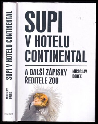 Supi v hotelu Continental : a další zápisky ředitele zoo (Miroslav Bobek, 2020)