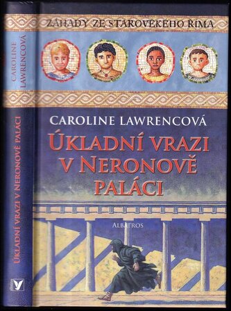 Úkladní vrazi v Neronově paláci : záhady ze starověkého Říma (Caroline Lawrence, 2009)