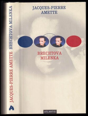 Brechtova milenka : román (Jacques-Pierre Amette, 2009)