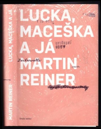 Lucka, Maceška a já (Martin Reiner, 2009)