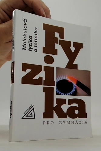 Fyzika pro gymnázia: Molekulová fyzika a termika