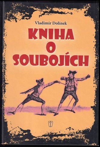 Kniha o soubojích (Vladimír Dolínek, 2009)