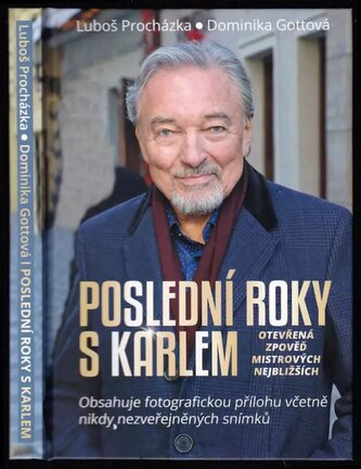Poslední roky s Karlem : otevřená zpověď Mistrových nejbližších (Luboš Procházka, 2020)