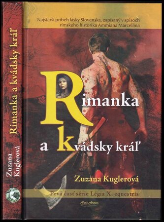 Rimanka a kvádsky kráľ : najstarší historický príbeh lásky Slovenska, zapísaný v štvrtom storočí v spisoch rímskeho historika Am