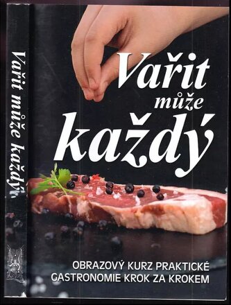 Vařit může každý : obrazový kurz praktické gastronomie krok za krokem (, 2020)
